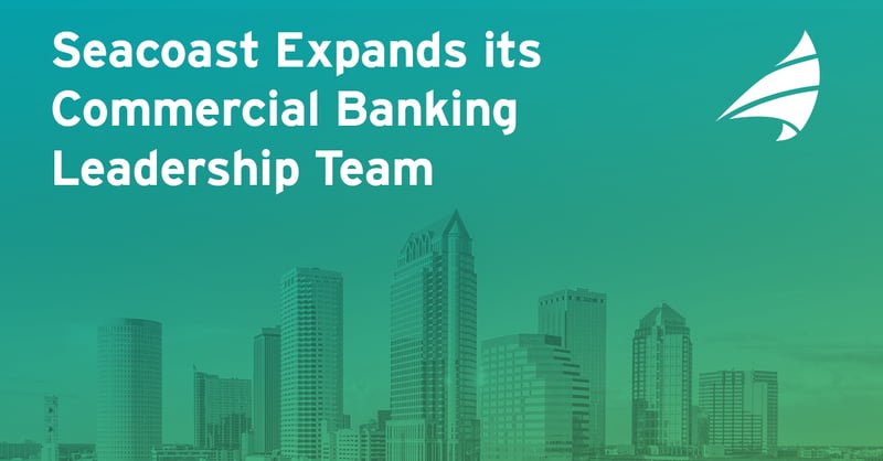 Seacoast Expands its Commercial Banking Leadership Team