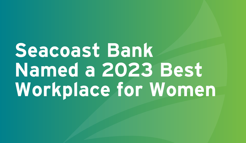 Seacoast Bank Named a 2023 Best Workplace for Women, Ranked No. 48 by Fortune and Great Place To Work
