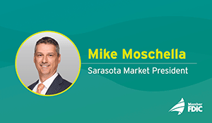 Seacoast Bank Welcomes Mike Moschella as Sarasota Market President