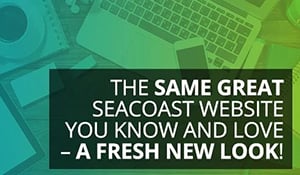 Seacoast Bank's Website is Getting a Fresh, New Look!