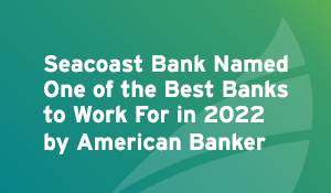 Seacoast Bank Named Best Banks to Work For Third Year